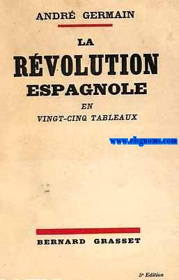 La rvolution espagnole en vingt-cinc tableaux.