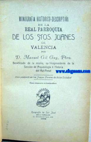 Monografa histrico - descriptiva de la Real Parroquia de los Santos Juanes de Valencia.