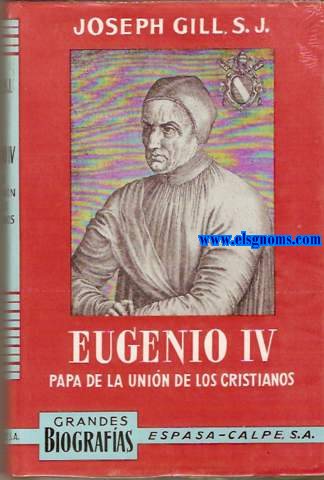 Eugenio IV. Papa de la unin de los cristianos. Traduccin del ingls por Victorio Peral Domnguez.