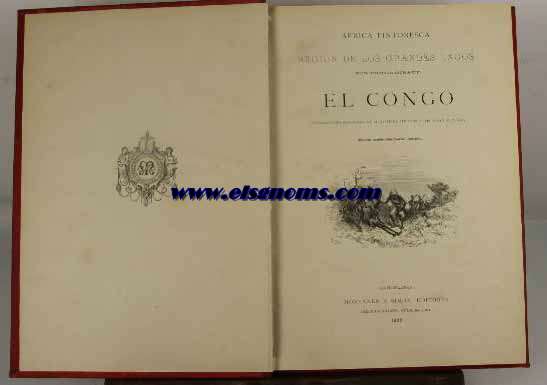 Africa pintoresca. Regin de los grandes lagos. El Congo. Exploraciones realizadas en el Oeste de Africa por Saborgnan de Brazza.