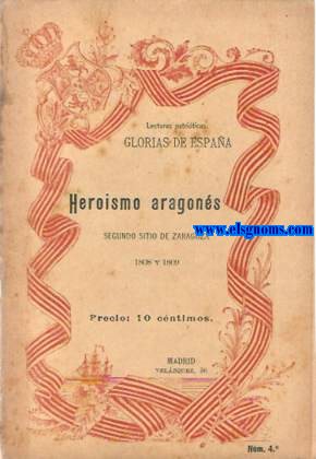 Heroismo aragons. Segundo Sitio de Zaragoza (1808-1809). Glorias de Espaa.