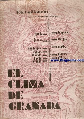 El clima de Granada. Estudio cientfico de las observaciones meteorlgicas de treinta aos.