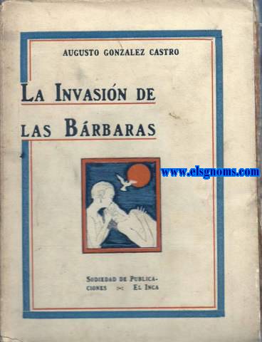 La invasin de las brbaras. Cuento absurdo en seis cuadros y un eplogo.