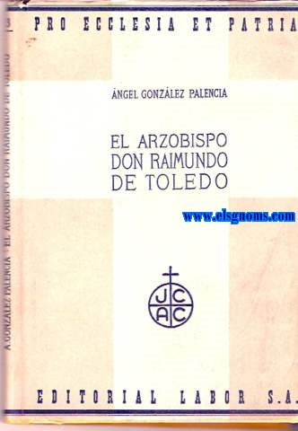 El arzobispo Don Raimundo de Toledo.