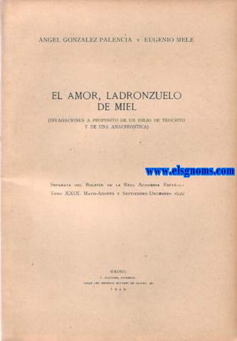 El amor, ladronzuelo de miel (Divagaciones a propsito de un idilio de Tecrito y de una anacreontica).