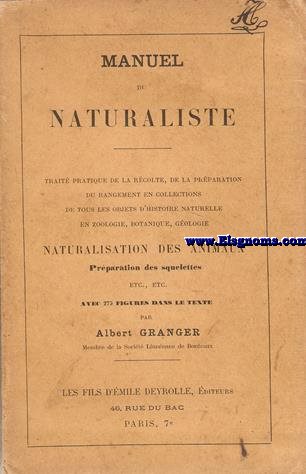 Manuel du naturaliste. Naturalisation des animaux, preparation des squelets, etc. Avec 275 figures.