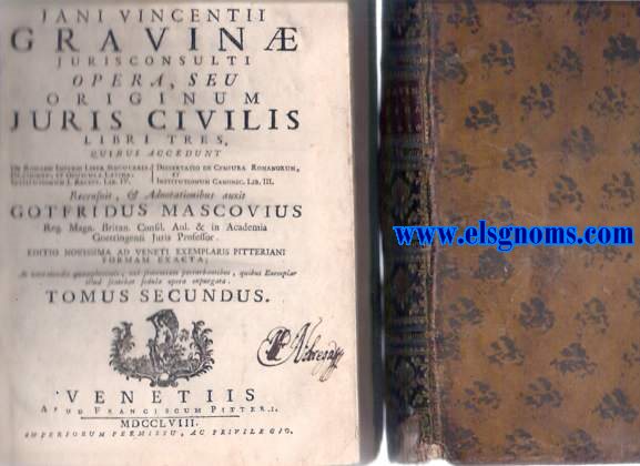 Jani Vicentii Gravin Jurisconsulti. Opera,s eu originum Juris Civilis libri tres.Recensuit,& adnotationibus auxit Gotefridus Mascovius.