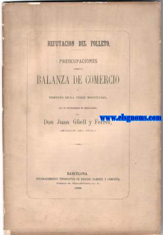 Refutacin del folleto: Preocupaciones sobre la balanza de comercio y remedio de la crisis monetaria, por un concesionario del Ferro Carril.