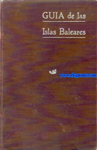 Gua de las Islas baleares (Mar Mediterrneo).Editada por la Sociedad del Fomento del Turismo.