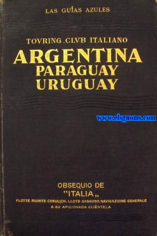 Guas Azules. Touring Club Italiano. Argentina, Paraguay y Uruguay.