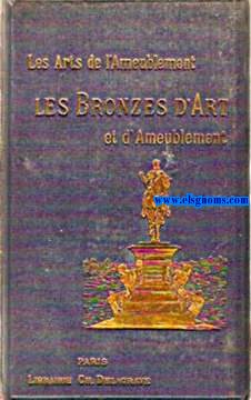 Les arts de l'ameublement:Les Bronzes d'art et d'ameublement. Con 80 ilustraciones de A.Hotin.