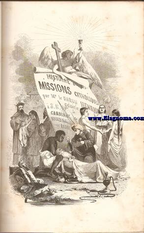 Histoire Gnrale des Missions Catholiques. Depuis le XIIe sicle jusqu'a nos jours.Par...