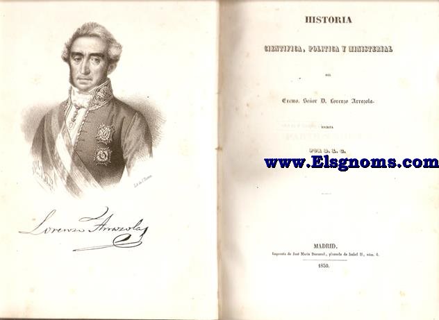 Historia Cientfica, poltica y ministerial del Excmo.Seor D.Lorenzo Arrazola.Escrita por D.L.C.