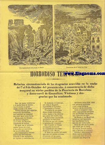 Horroroso temporal. Relacin circunstanciada de las desgracias acaecidas en la noche del 7 al 8 de Octubre del presente ao,aconsecuencia de dicho temporal en varios pueblos de la Provincia de Barcelona y ferro-carril de Granollers.Vctimas y desgracias que ha ocasionado.