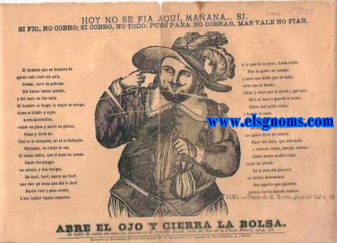 Hoy no se fia aqu, maana... si. Si fio, no cobro; si cobro, no todo; pues para no cobrar, mas vale no fiar...  Abre el ojo y cierra la bolsa.