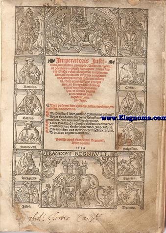 Imperatoris Justiniani, sacratissimi principis,Volumen legum,vt pecukiari vocabulo nuncupant,totius Ju/ris Civilis velut colophon ac complementtuin,ad doctorum virorum annotationes,antiquorum & codicum collatio/n,recs accurantissime recognitum,ac in expedition librosordine repossisti qu antebac, vt fequs paginate docebit:ea que fequfitur, complectens.Tres postremi libri Codicis, fellicet decimus,undecimus,duodecimus. uthenticoru liber,in nou Collationes diftinct Arbor feudorum di Petri Rebuffi iurisvtriusqe peritiffimi, cum non inutili declaratione. Liber feudor,q'a nnullis Collatio decima dicit. Constitutiones Friderichi secundi,Imperatoris. Tractatus de pace Constantie.Con una bella portada xilogrfica representando figuras humanas y un raro grabado de un elefante.Todas las iniciales ornadas y toda la obra impresa en negro y rojo.