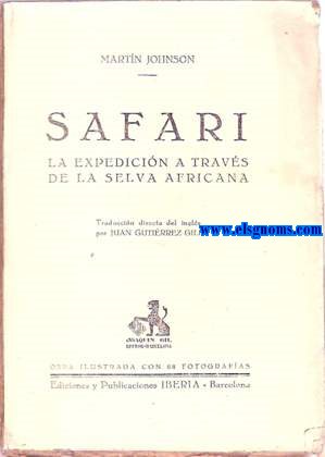 Safari. La expedicin a travs de la selva africana.