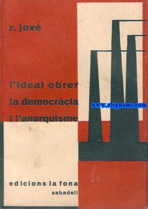 L'ideal obrer la democracia i l'anarquisme.