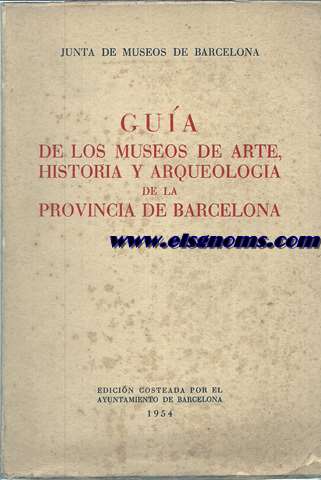 Gua de los Museos de Arte,Historia y Arqueologa de la provincia de Barcelona.