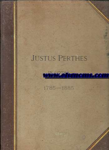 Justus Perthes in Gotha 1785 - 1885.