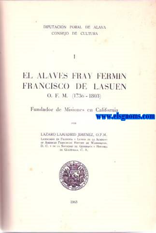 El alavs Fray Fermn Francisco de Lasuen O.F.M. (1736-18O3). Fundador de Misiones en California.