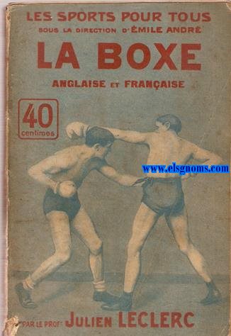 La boxe anglais et franaise. Nouvelle edition complete.