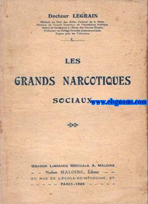 Les grands narcotiques sociaux.