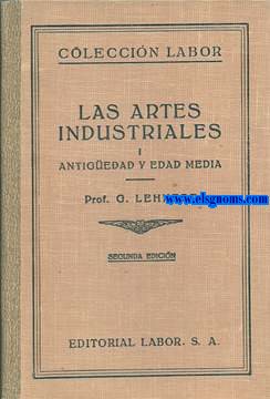 Las artes industriales (Antigedad, edad media, poca gtica y renacimiento).