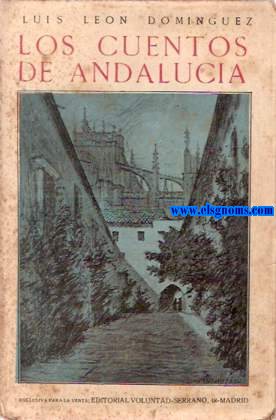 Los cuentos de Andaluca. Cuentos populares y anecdticos,notas de jcara, tipos, cuadros y escenas de la vida andaluza.