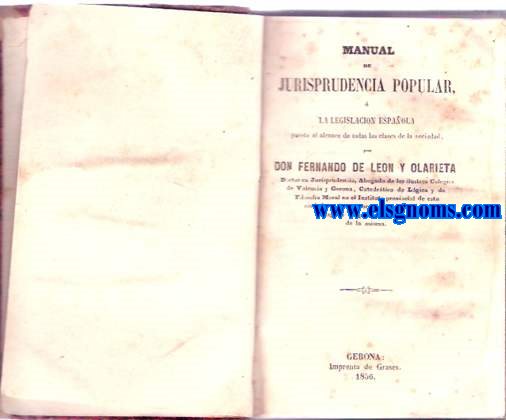 Manual de jurisprudencia popular, La legislacin espaola puesta al alcance de todas las clases de la sociedad.