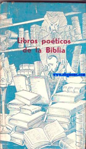 Libros poticos de la Biblia. Prlogo de Guillermo Guastavino Gallent.