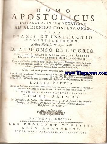 Homo Apostolicus, instructus in sua vocatione ad audiendas confessiones,sive praxis,et instructio confessarum.