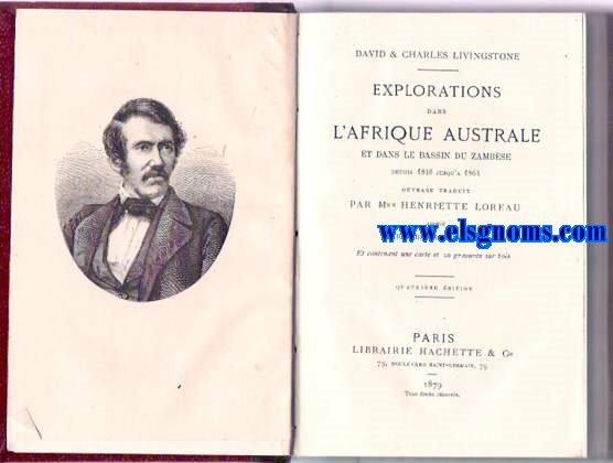 Explorations dans l'Afrique Australe et dans le bassin du Zambse depuis 1840 jusqu'a 1864.Ouvrage traduit par Mme Henriette Loreau abrg par J.Belin-de Launay et contenant une carte et 20 gravures sur bois.