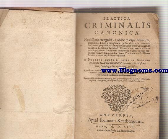 Practica criminalis canonica. Por Ignatio Lpez de Salsedo.