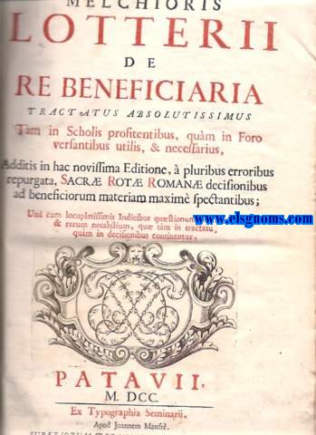 De re beneficiaria tractatus absolutissimus tm in scholis prositentibus, qum in Foro versantibus utilis, & neccessarius. Additis in hac novissima Editiones,  pluribus erroribus repurgata,Sacr Rot Roman decisionibus ad beneficiorum materiam maxim spectantibus.