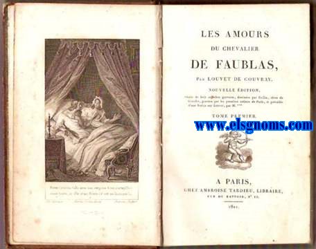 Les amours du Chevalier de Faublas. Nouvelle dition,orne de huit superbes gravures,dessines par Collin, lve de Girodet, graves par les premiers artistes de Paris, et prcde d'une Notice sur Louvet,par M.***