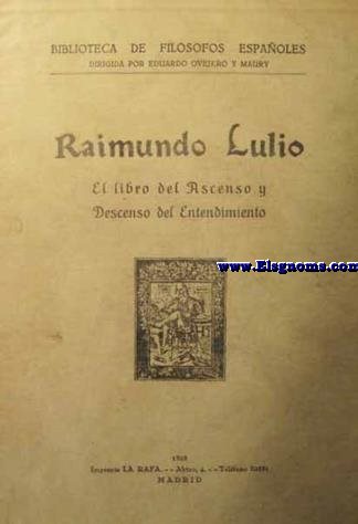 Libro del ascenso y descenso del entendimiento. Compuesto por el iluminado doctor y mrtir de Jesucristo el Beato...