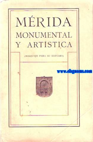 Mrida monumental y artstica (Bosquejo para su estudio).
