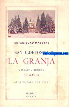 San Ildefonso, La Granja, Valsan, Riofro, Segovia.