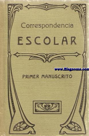 Correspondencia Escolar (primer manuscrito) Impresiones y pensamientos de dos nios ausentes recopilados por...