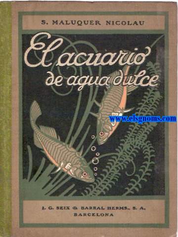 El acuario de agua dulce (Construccin, disposicin, conservacin y entretenimiento, etc.).
