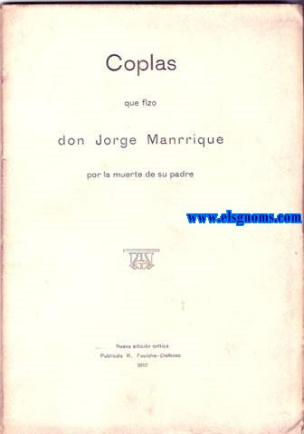 Coplas que fizo don Jorge Manrique por la muerte de su padre. Nueva edicin crtica. Publcala R.Foulch - Delbosc.