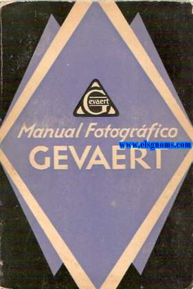 Manual Fotogrfico Gevaert. Contiene un gran nmero de conocimientos y tiles consejos para todas las personas que se dedican a la fotografia.