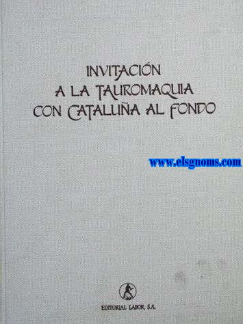 Invitacin a la Tauromaquia con Catalua al fondo.