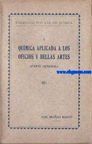 Qumica aplicada a los oficios y bellas artes (Parte general).