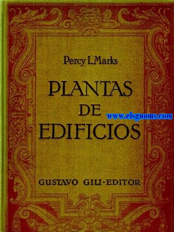 Composicin de plantas de edificios. Tratado analtico para uso de los arquitectos y constructores por... Versin de la tercera edicin inglesa por Buenaventura Bassegoda.