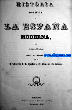 Historia Poltica de La Espaa Moderna,por... puesta en castellano por el traductor de la Historia de Espaa de Romey (Desde pgina 265: Apndice a la Historia Politica de la Espaa Moderrna por... Acontecimientos de 1840.
