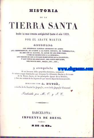 Historia de la Tierra Santa desde la ms remota antigedad hasta el ao de 1839.