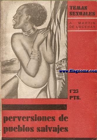 Perversiones de pueblos incultos (La religin, la magia, y las perversiones, homosexualismo, sadismo, masoquismo, canibalismo ertico, locura ertica).