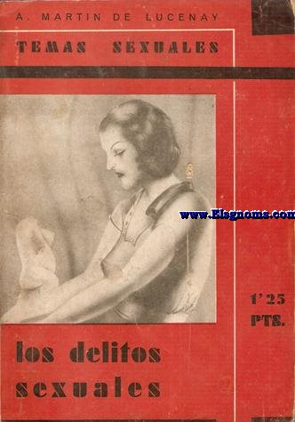 Los delitos sexuales (Violacin, estupro, contagio venreo, sadismo, etc).